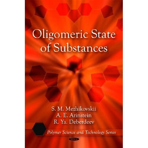 Oligomeric State of Substances (Polymer Science and Technology Series)