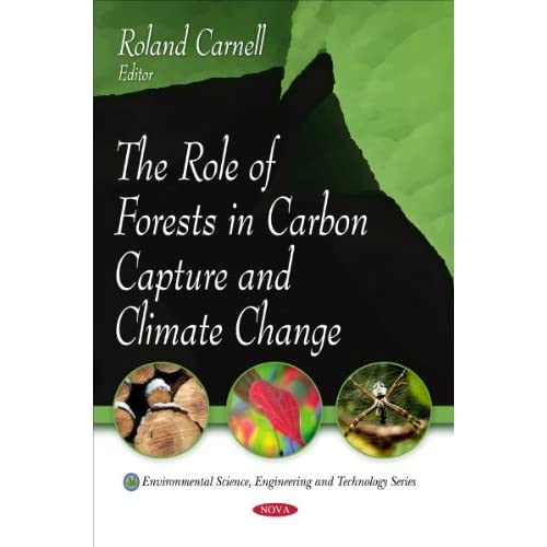 Role of Forests in Carbon Capture and Climate Change (Environmental Science, Engineering and Technology)