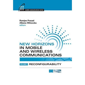 New Horizons in Mobile and Wireless Communications, Volume 3: Reconfigurability