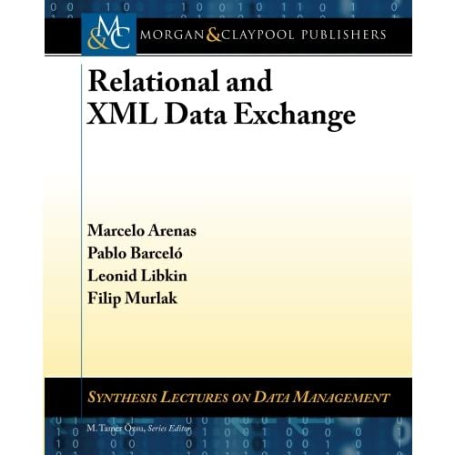 Relational and XML Data Exchange (Synthesis Lectures on Data Management)