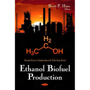 Ethanol Biofuel Production (Energy Science, Engineering and Technology) (Energy Science, Engineering & Technology)