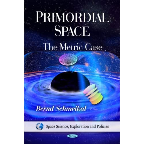 Primordial Space (Space Science, Exploration and Policies): The Metric Case