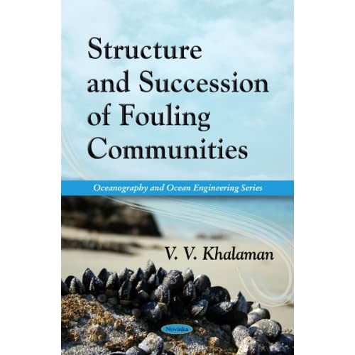 Structure & Succession of Fouling Communities (Oceanography & Ocean Engineering Series) (Oceanography and Ocean Engineering)