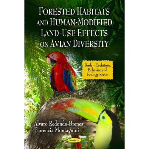 Forested Habitats and Human-Modified Land-Use Effects on Avian Diversity (Birds-Evolution, Behavior and Ecology)
