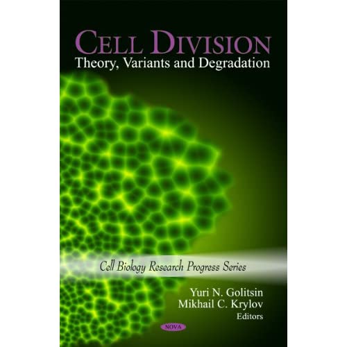 Cell Division: Theory, Variants and Degradation (Cell Biology Research Progress Series): Theory, Variants & Degradation