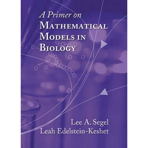 A Primer on Mathematical Models in Biology (Other Titles in Applied Mathematics)