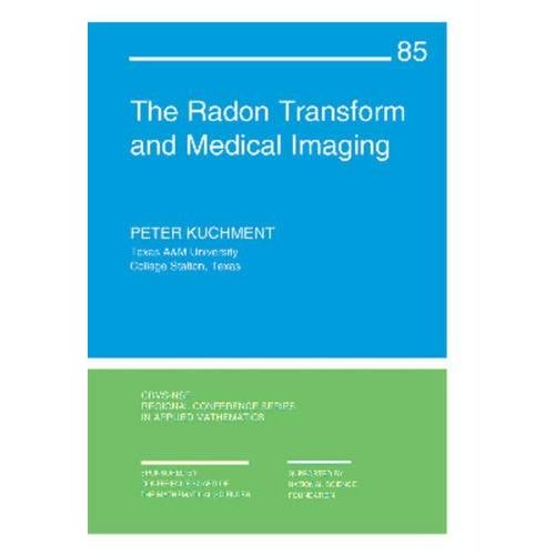 The Radon Transform and Medical Imaging (CBMS-NSF Regional Conference Series)