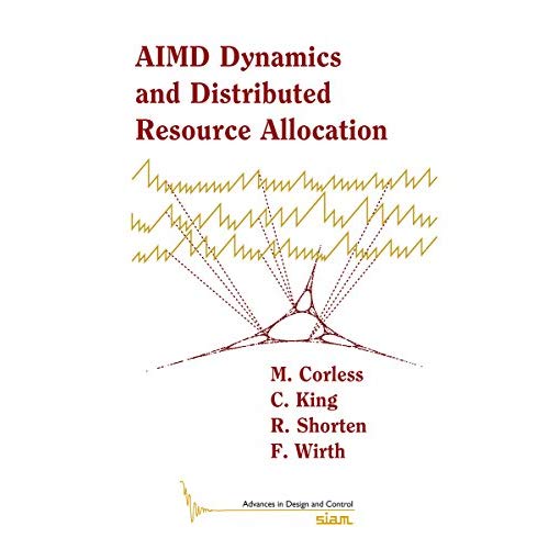 AIMD Dynamics and Distributed Resource Allocation (Advances in Design and Control)