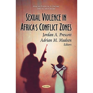 Sexual Violence in Africa's Conflict Zones (African Political, Economic and Security Issues) (Women's Issues)