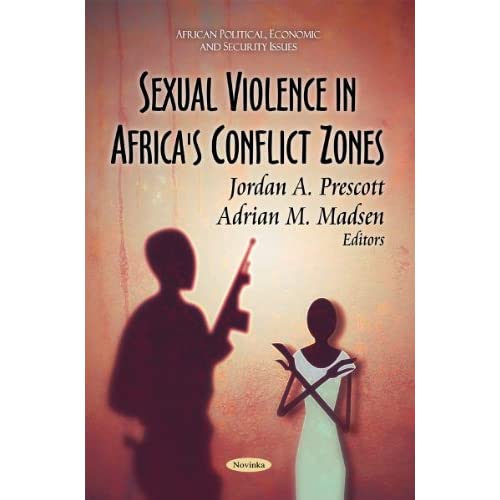 Sexual Violence in Africa's Conflict Zones (African Political, Economic and Security Issues) (Women's Issues)