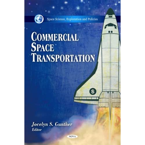 Commercial Space Transportation (Space Science, Exploration and Policies)