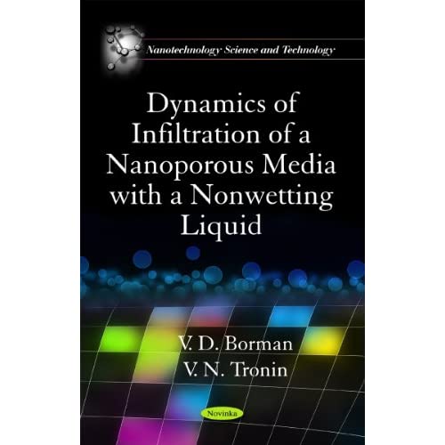 Dynamics of Infiltration of a Nanoporous Media with a Nonwetting Liquid (Nanotechnology Science and Technology)