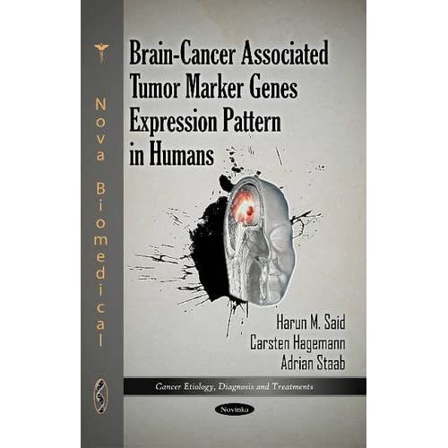 Brain-Cancer Associated Tumor Marker Genes Expression Pattern in Humans (Cancer Etiology, Diagnosis and Treatments)