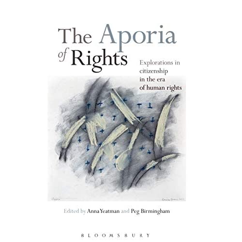 The Aporia of Rights: Explorations in citizenship in the era of human rights