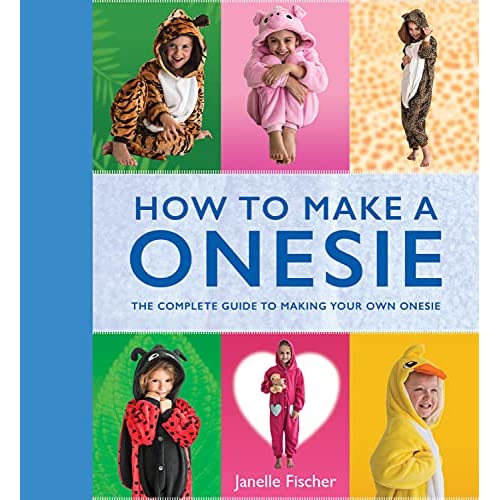 How to Make a Onesie: The Complete Guide to Making Your Own Onesie