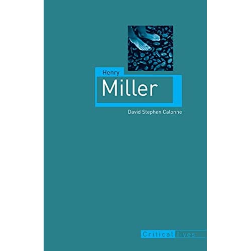 Henry Miller (Critical Lives)