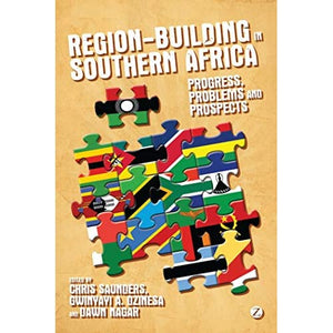 Region-building in Southern Africa: Progress, Problems and Prospects