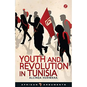 Youth and Revolution in Tunisia (African Arguments)