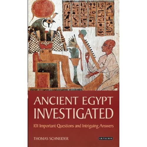 Ancient Egypt Investigated: 101 Important Questions and Intriguing Answers