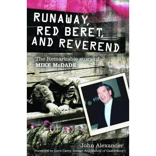 Runaway Red Beret and Reverend: The Remarkable Story of Mike MCDade