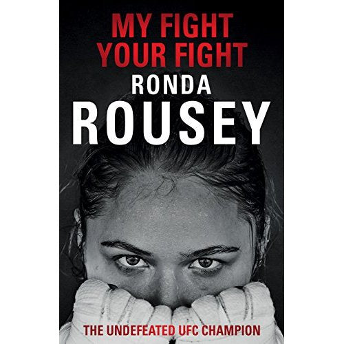 My Fight Your Fight: The Official Ronda Rousey autobiography