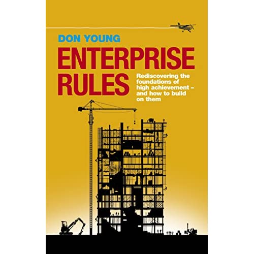 Enterprise Rules: The Foundations of High Achievement - and How to Build on Them