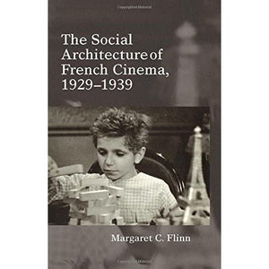 The Social Architecture of French Cinema: 1929-39 (Contemporary French and Francophone Cultures): 1929–1939: 34