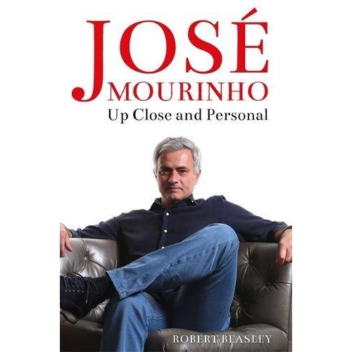 Jose Mourinho Up Close Personal Beasley Michael O'Mara Books Hard… 9781782437529