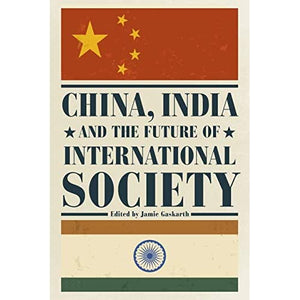 China, India and the Future of International Society: 1