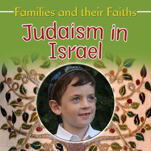 Judaism in Israel (Families & Their Faiths) (Families and their Faiths)