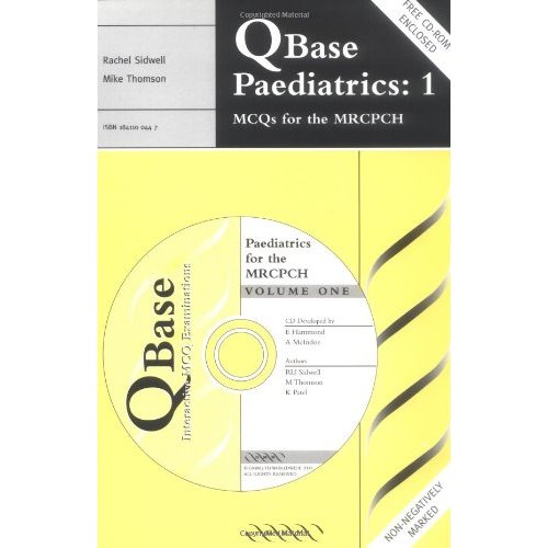 QBase Paediatrics: Volume 1, MCQs for the MRCPCH: MCQ's for the MRCPCH v. 1