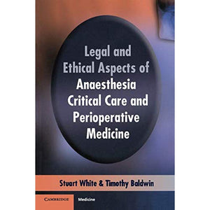 Legal and Ethical Aspects of Anaesthesia, Critical Care and Perioperative Medicine