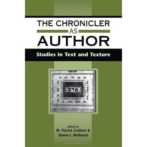 The Chronicler as Author: Studies in Text and Texture (Journal for the Study of the Old Testament Supplement)