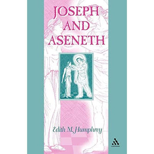 Joseph and Aseneth (Guides to the Apocrypha & Pseudepigrapha)