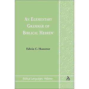 An Elementary Grammar of Biblical Hebrew (Biblical languages: Hebrew)