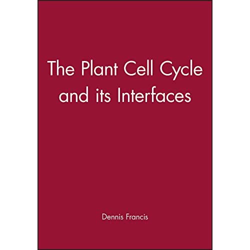 The Plant Cell Cycle and Its Interfaces (Biological Sciences Series)