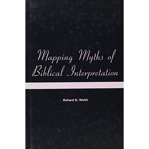Mapping Myths of Biblical Interpretation (Playing the Texts)