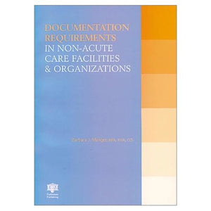 Documentation Requirements in Non-acute Care Facilities and Organizations