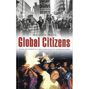 Global Citizens: Social Movements and the Challenge of Globalization