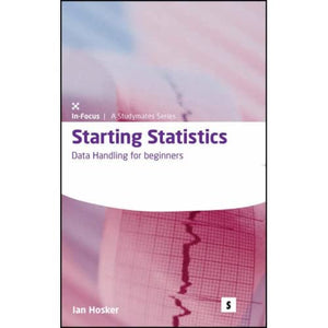 Starting Statistics: Data Handling for Beginners (Studymates in Focus) (Studymates in Focus S.)