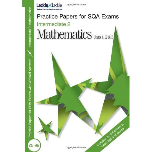 Intermediate 2 Practice Papers for SQA Exams - Units 1,2,3