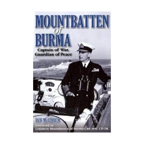 Mountbatten of Burma: Captain of War Guardian of Peace