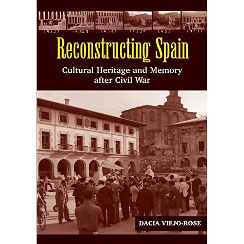 Reconstructing Spain: Cultural Heritage & Memory After Civil War
