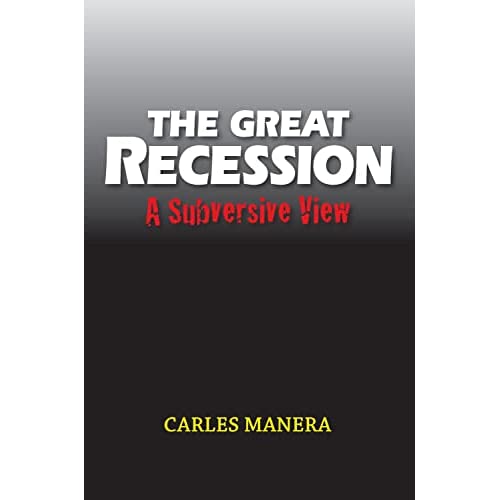 GREAT RECESSION: A Subversive View (Canada Blanch / Sussex Academic Studies on Contemporary Spai)