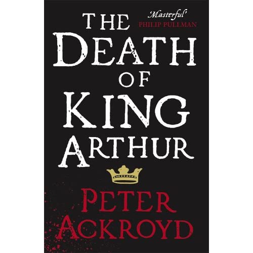 The Death of King Arthur: The Immortal Legend