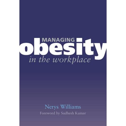 Managing Obesity in the Workplace: Turning Tyrants into Tools in Health Practice, Book 3