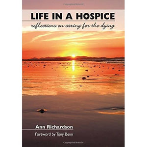 Life in a Hospice: Reflections on Caring for the Dying