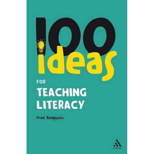 100 Ideas for Teaching Literacy (Continuum One Hundreds)