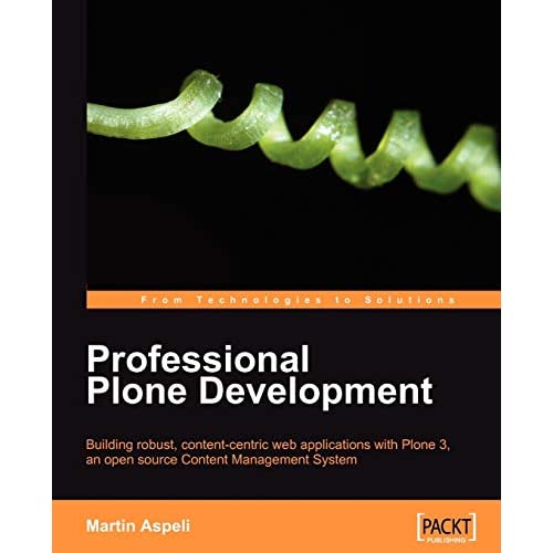 Professional Plone Development: Building robust, content-centric web applications with Plone 3, an open source Content Management System.