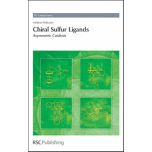 Chiral Sulfur-containing Ligands for Asymmetric Catalysis (RSC Catalysis Series): 2